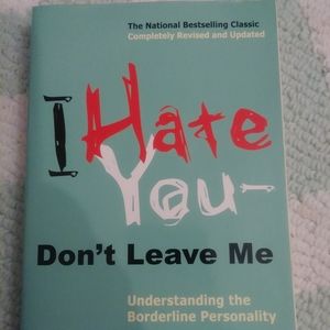 I hate you, don't leave me